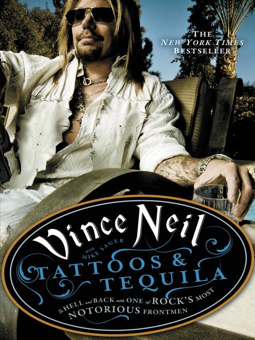 Title details for Tattoos & Tequila by Vince Neil - Available